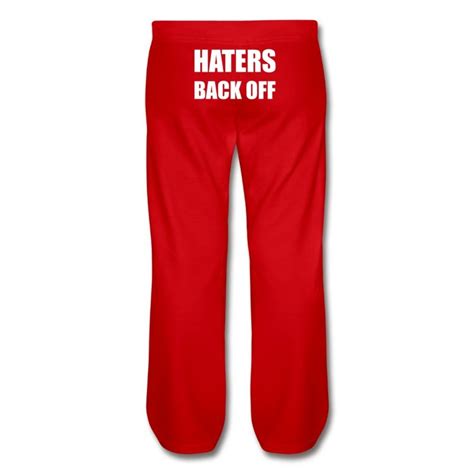 back off haters pants